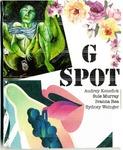 G Spot by Audrey Kenefick, Sule Murray, Ivanna Rea, and Sydney Weinger